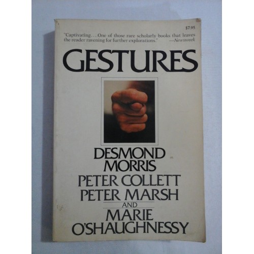 GESTURES - Desmond MORRIS / Peter COLLETT / Peter MARSH / Marie O"SHAUGHNESSY GESTURES - Desmond MORRIS / Peter COLLETT / Peter MARSH / Marie O"SHAUGHNESSY